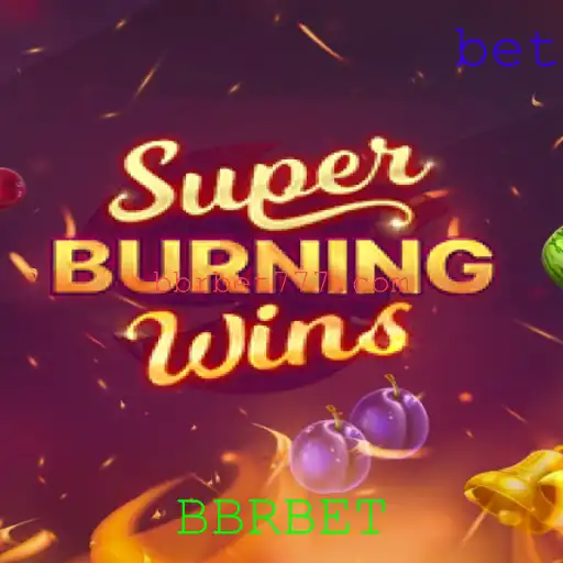 Descubra o Fascinante Mundo de SuperBurningWins: Uma Nova Experiência com BBRBET